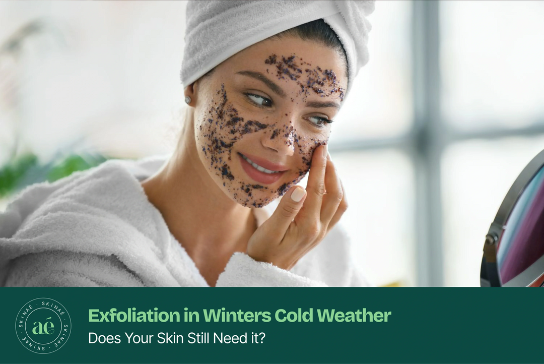 How Exfoliation Changes in Cold Weather and How to Exfoliate Face Safely – skinae.pk