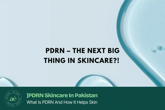 PDRN Skincare In Pakistan – What Is PDRN And How Does It Helps Skin